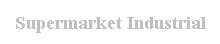 Supermarket Industrial
