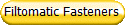 Filtomatic Fasteners